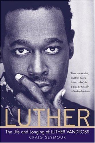 Cover image for Luther: The Life and Longing of Luther Vandross