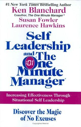 Cover image for Self Leadership and the One Minute Manager: Increasing Effectiveness Through Situational Self Leadership