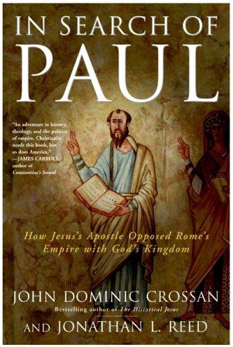 Cover image for In Search of Paul: How Jesus' Apostle Opposed Rome's Empire with God's Kingdom