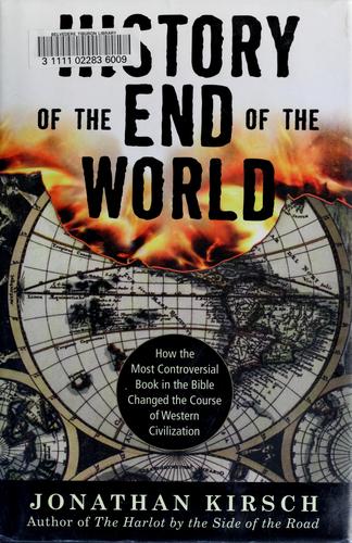 Cover image for A History of the End of the World: How the Most Controversial Book in the Bible Changed the Course of Western Civilization