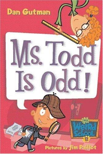 Cover image for My Weird School #12: Ms. Todd Is Odd! (My Weird School)