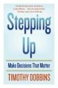 Cover image for Stepping Up: Make Decisions that Matter