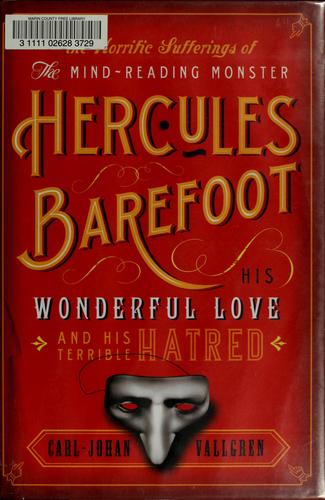 Cover image for Horrific Sufferings of the Mind-Reading Monster Hercules Barefoot: His Wonderful Love and His Terrible Hatred