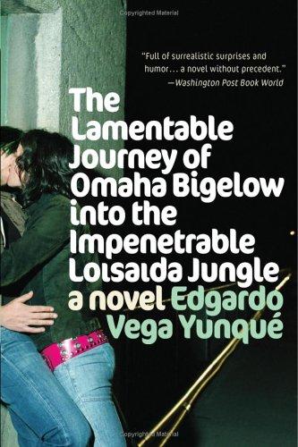 Cover image for Lamentable Journey of Omaha Bigelow Into the Impenetrable Loisaida Jungle: A Novel