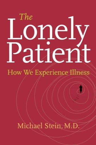 Cover image for The Lonely Patient: How We Experience Illness