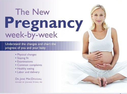 Cover image for The New Pregnancy Week-by-Week: Understand the Changes and Chart the Progress of You and Your Baby