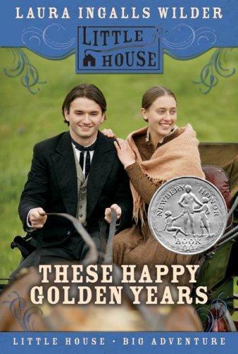 Cover image for These Happy Golden Years (Little House Big Adventure, Bk. 8)