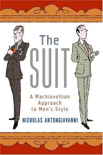 Cover image for The Suit: A Machiavellian Approach to Men's Style