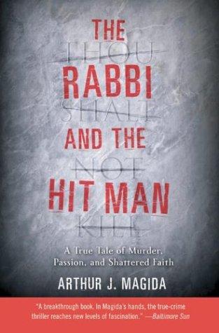 Cover image for The Rabbi and the Hit Man: A True Tale of Murder, Passion, and Shattered Faith