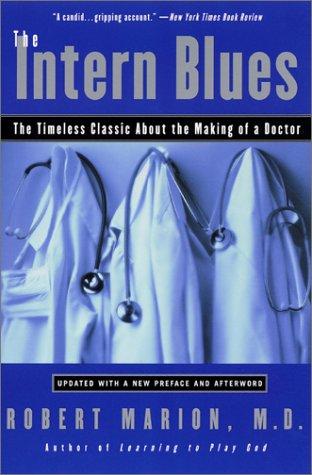 Cover image for The Intern Blues: The Timeless Classic About the Making of a Doctor