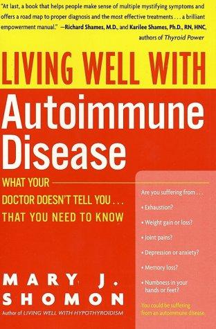 Cover image for Living Well with Autoimmune Disease: What Your Doctor Doesn't Tell You...That You Need to Know