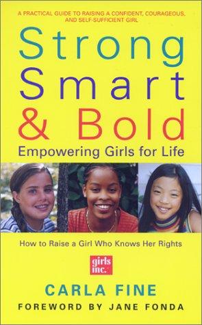 Cover image for Strong, Smart, and Bold: Empowering Girls for Life (Foreword by Jane Fonda)