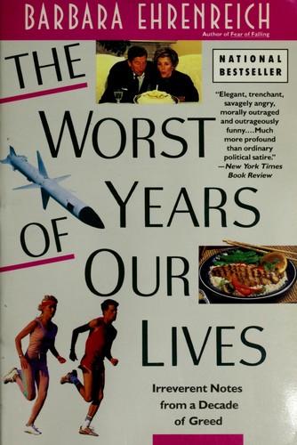 Cover image for The Worst Years of Our Lives: Irreverent Notes From a Decade of Greed