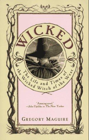 Cover image for Wicked : The Life and Times of the Wicked Witch of the West
