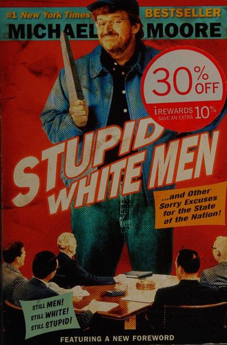 Cover image for Stupid White Men: ...And Other Sorry Excuses for the State of the Nation!