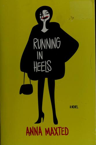 Cover image for Running In Heels: A Novel