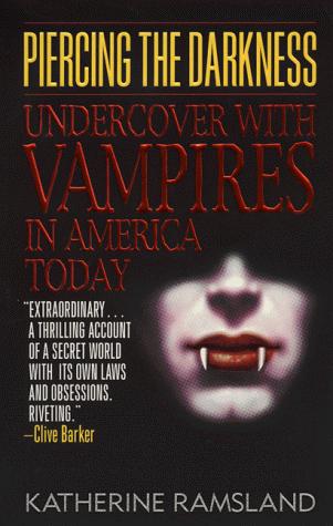Cover image for Piercing the Darkness: Undercover with Vampires in America Today