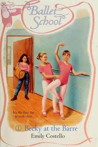 Cover image for Becky at the Barre (Costello, Emily//Ballet School)