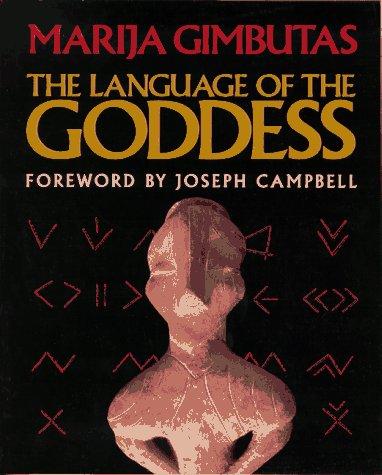 Cover image for Language of the Goddess: Unearthing the Hidden Symbols of Western Civilization