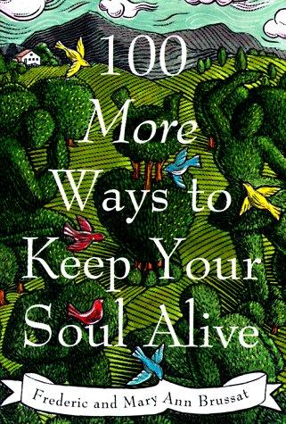 Cover image for 100 More Ways to Keep Your Soul Alive