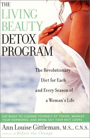 Cover image for The Living Beauty Detox Program: The Revolutionary Diet for Each and Every Season of a Woman's Life