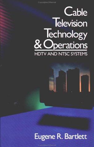 Cover image for Cable Television Technology and Operations: HDTV and NTSC Systems