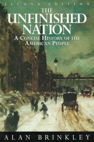 Cover image for The Unfinished Nation: A Concise History of The American People Combined Edition