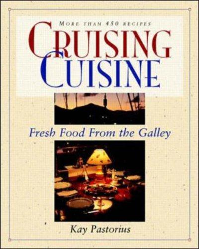 Cover image for Cruising Cuisine: Fresh Food from the Galley
