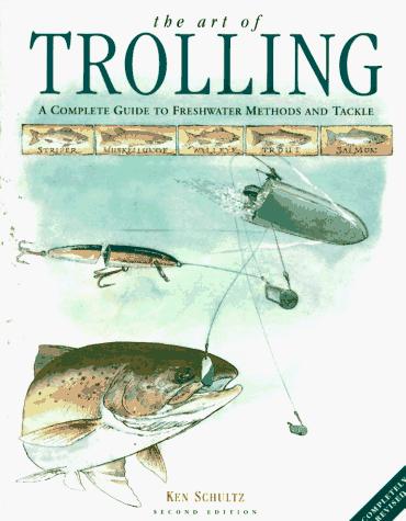 Cover image for The Art of Trolling: A Complete Guide to Freshwater Methods and Tackle
