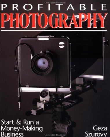 Cover image for Profitable Photography: Start and Run a Money-Making Business