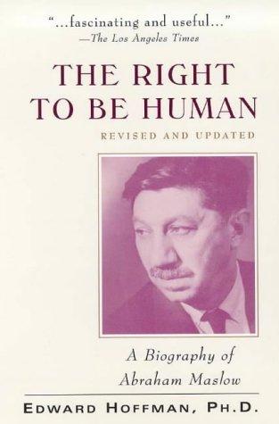 Cover image for The Right to Be Human: A Biography of Abraham Maslow