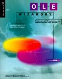Cover image for Ole Wizardry: Programming Ole Applications and Custom Controls Using Wizards