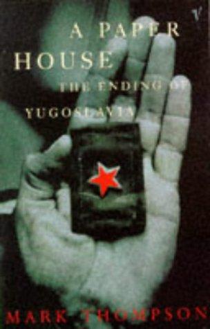Cover image for A Paper House: Ending of Yugoslavia