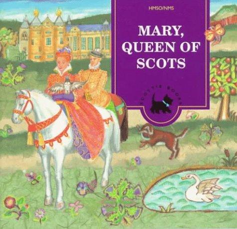 Cover image for Mary, Queen of Scots (Scottie Books)