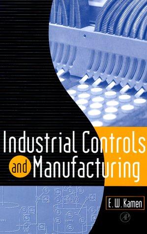 Cover image for Industrial Controls and Manufacturing (Academic Press Series in Engineering) (Academic Press Series in Engineering)