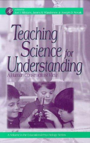 Cover image for Teaching Science for Understanding: A Human Constructivist View (Educational Psychology)