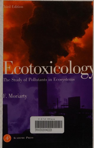 Cover image for Etoxicology : The Study of Pollutants in Ecosystems ( Updated & Revised 3rd Edition 1999 )