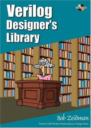Cover image for Verilog Designer's Library (Prentice Hall Modern Semiconductor Design Series' Sub Series: PH Signal Integrity Library)