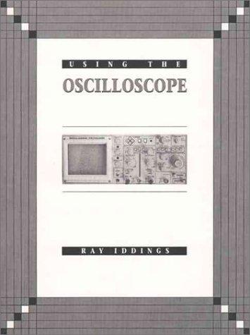 Cover image for Using the Oscilloscope - Principles Concepts and Problems
