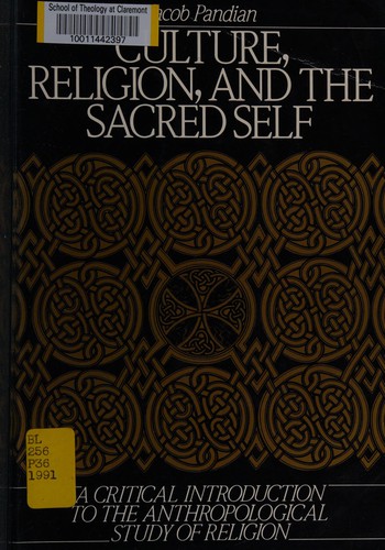 Cover image for Culture, Religion, and the Sacred Self: A Critical Introduction To The Anthropological Study Of Religion