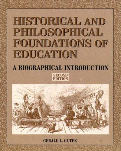 Cover image for Historical and Philosophical Foundations of Education: A Biographical Introduction