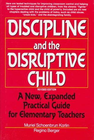 Cover image for Discipline and the Disruptive Child: A New, Expanded Practical Guide for Elementary Teachers