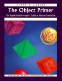 Cover image for The Object Primer : The Application Developer's Guide to Object-Orientation (Managing Object Technology Ser.)