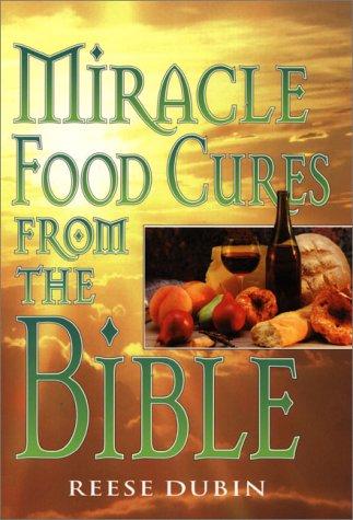 Cover image for Miracle Food Cures From The Bible