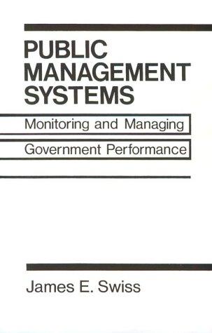 Cover image for Public Management Systems: Monitoring & Managing Government Performance