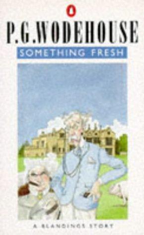 Cover image for Something Fresh: A Blandings Story