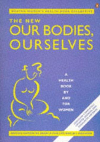 Cover image for The New Our Bodies Ourselves: A Health Book by and for Women