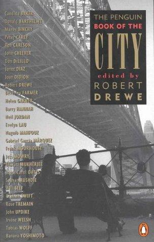 Cover image for The Penguin Book of the City: Twenty-Nine Tales of Urban Life by the Greatest Names in Contemporary Fiction