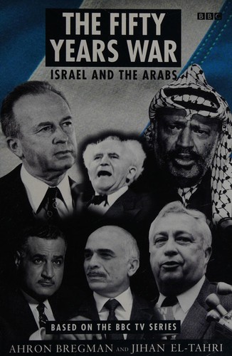 Cover image for The Fifty Years War; Israel and the Arabs