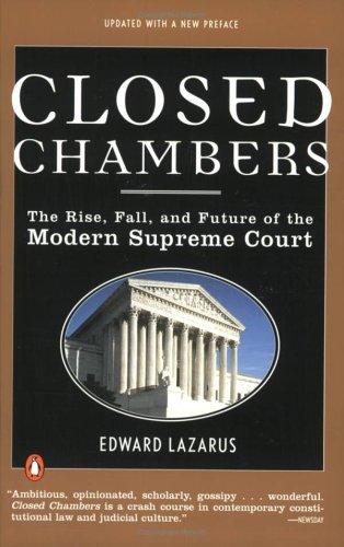 Cover image for Closed Chambers: The Rise, Fall, and Future of the Modern Supreme Court